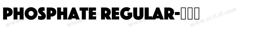 Phosphate Regular字体转换 Phosphate Regular字体转换